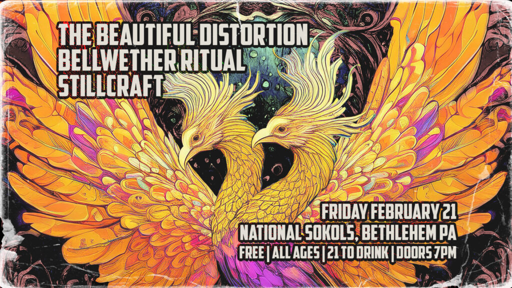 Live show poster of two-headed phoenix. Music near me Bethlehem, Pa National Sokols Friday February 21st. All Ages, Free. Featuring Beautiful Distortion, Bellwether Ritual and StillCraft