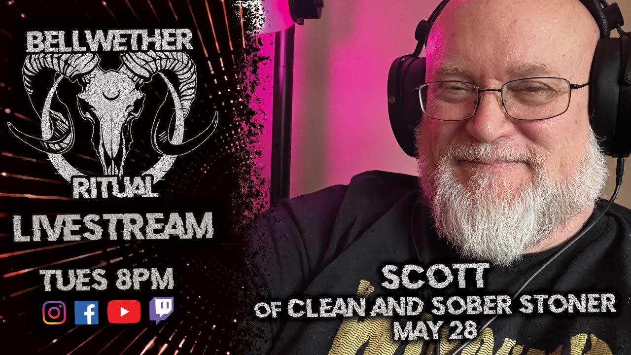 Thumbnail for Bellwether Ritual livestream interview with Scott of Clean and Sober Stoner